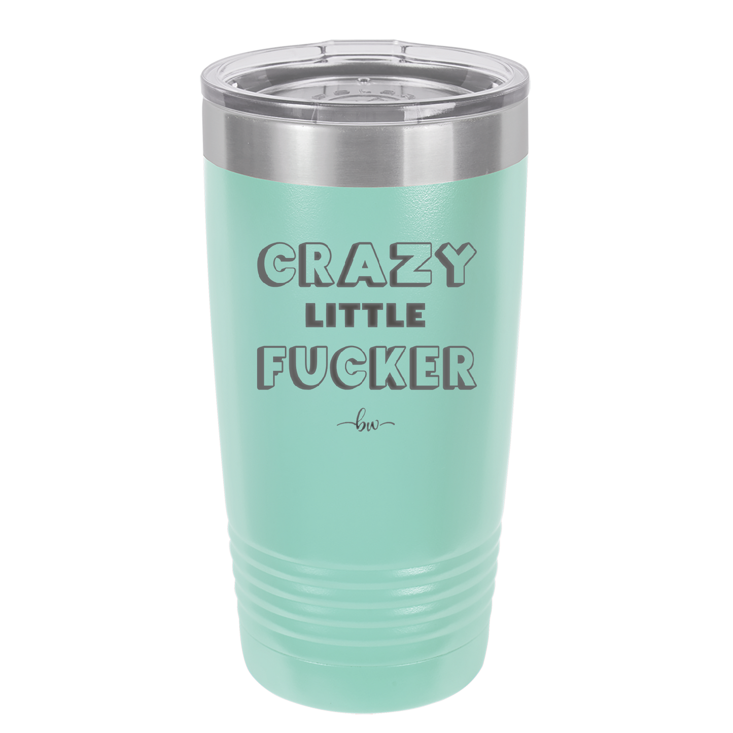 Crazy Little Fucker - Laser Engraved Stainless Steel Drinkware - 2225 -