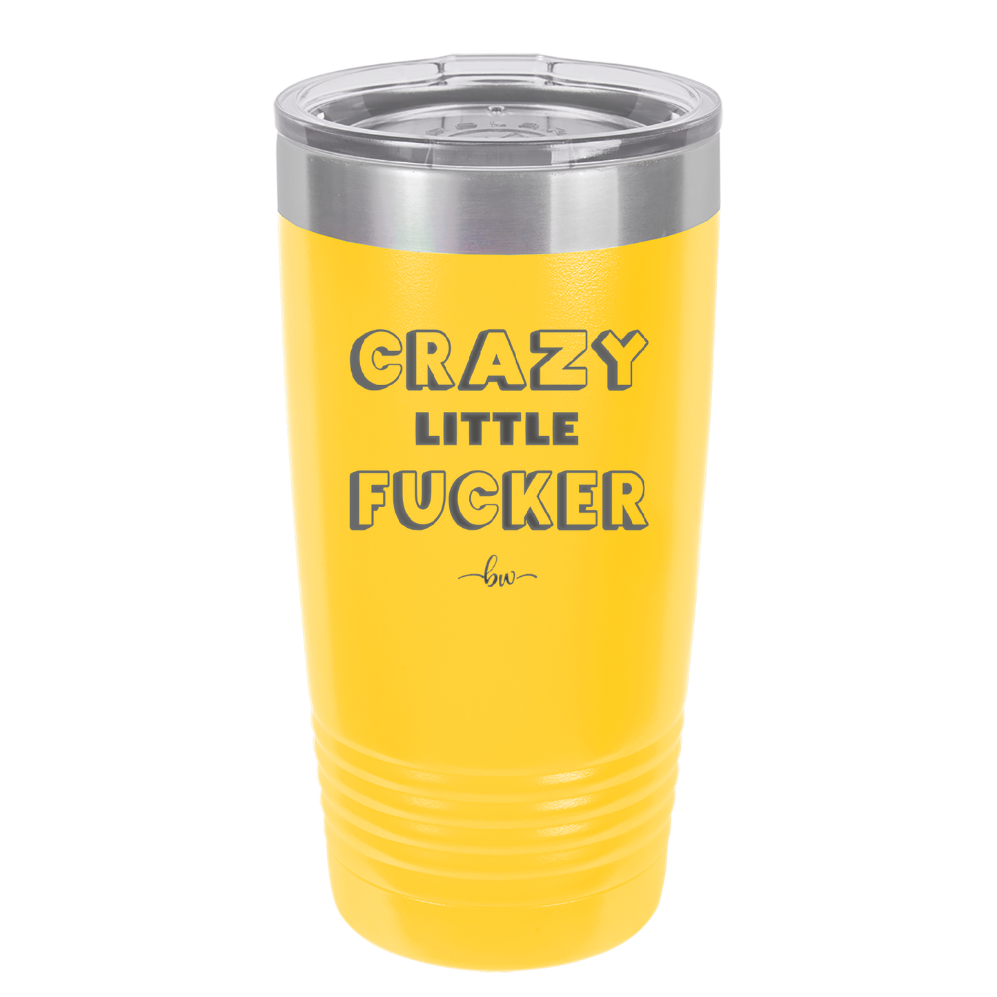 Crazy Little Fucker - Laser Engraved Stainless Steel Drinkware - 2225 -