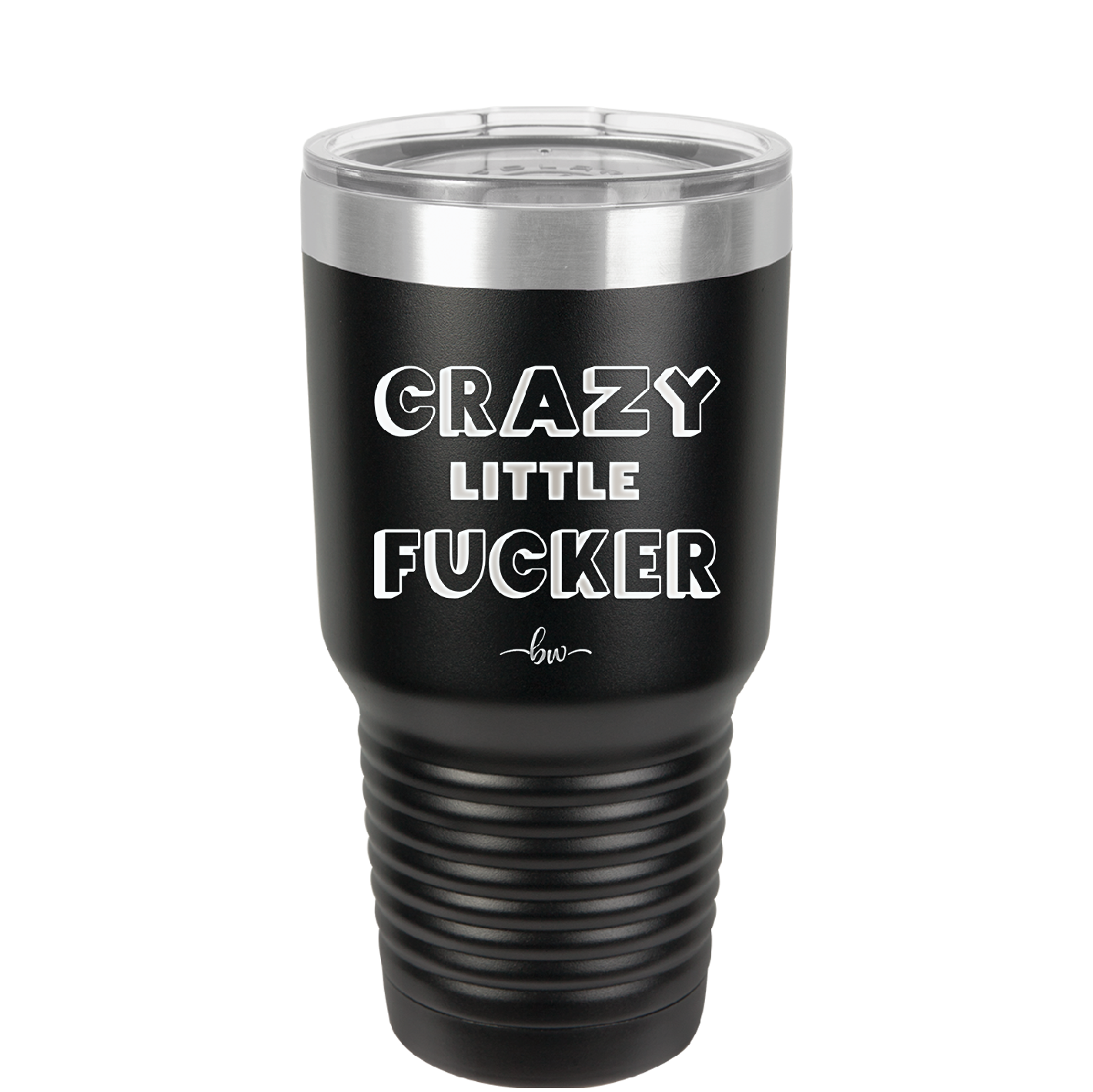 Crazy Little Fucker - Laser Engraved Stainless Steel Drinkware - 2225 -