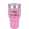 Crazy Little Fucker - Laser Engraved Stainless Steel Drinkware - 2225 -