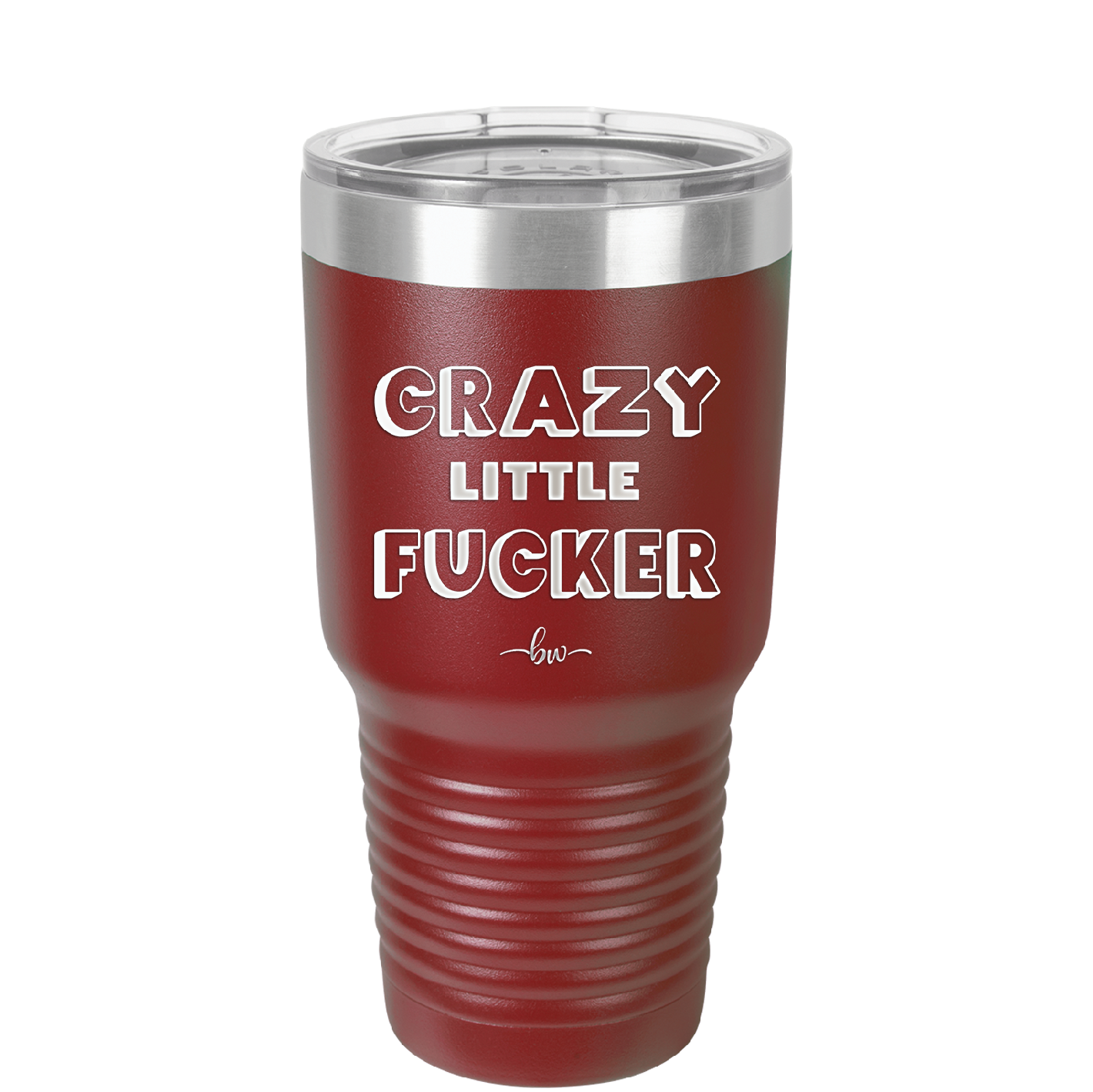 Crazy Little Fucker - Laser Engraved Stainless Steel Drinkware - 2225 -