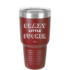 Crazy Little Fucker - Laser Engraved Stainless Steel Drinkware - 2225 -