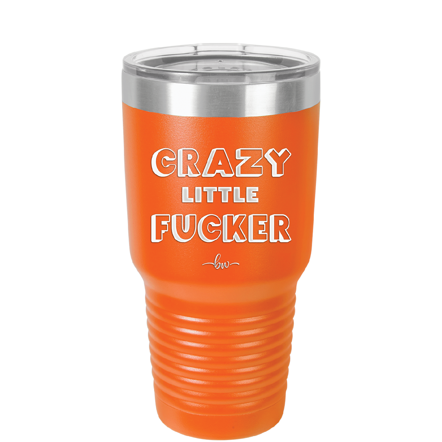Crazy Little Fucker - Laser Engraved Stainless Steel Drinkware - 2225 -