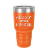 Crazy Little Fucker - Laser Engraved Stainless Steel Drinkware - 2225 -