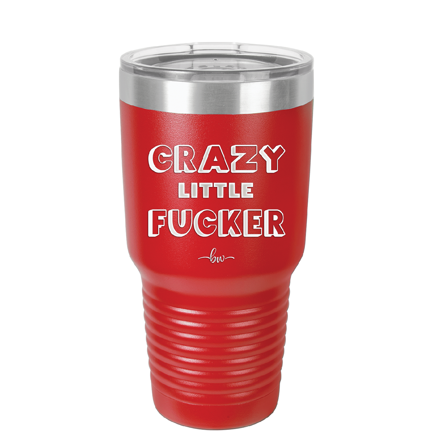 Crazy Little Fucker - Laser Engraved Stainless Steel Drinkware - 2225 -