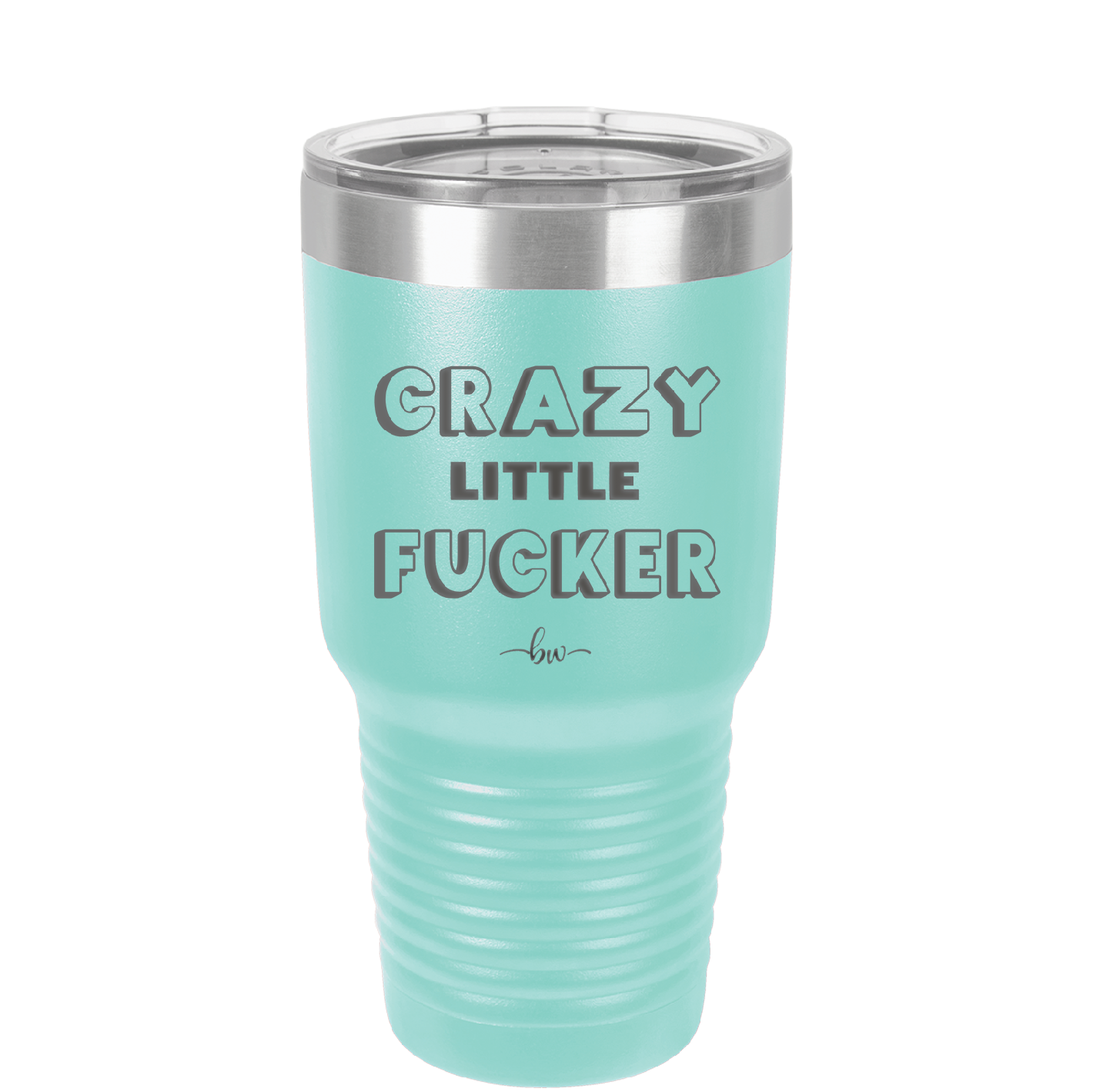 Crazy Little Fucker - Laser Engraved Stainless Steel Drinkware - 2225 -