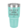 Crazy Little Fucker - Laser Engraved Stainless Steel Drinkware - 2225 -