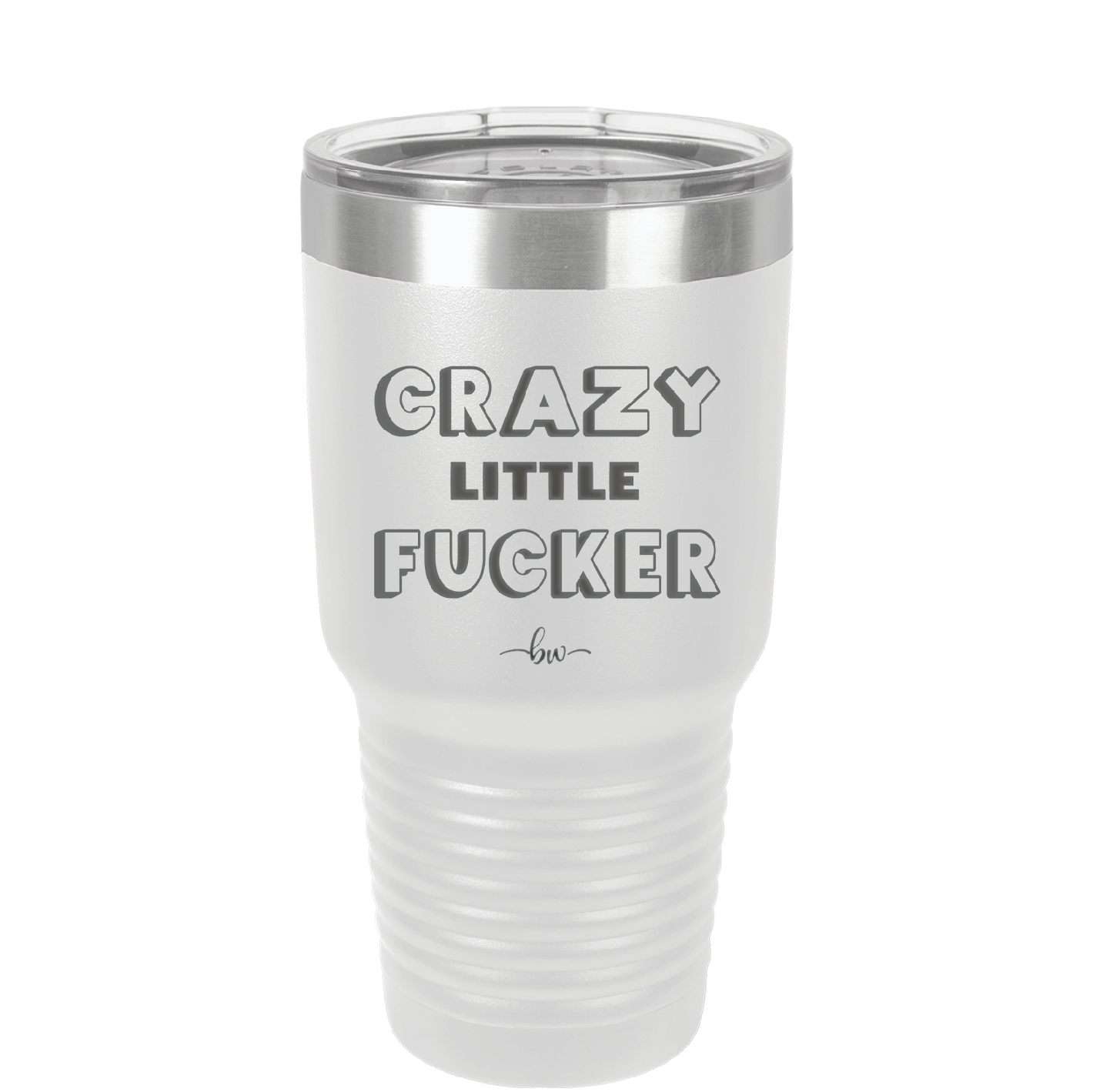 Crazy Little Fucker - Laser Engraved Stainless Steel Drinkware - 2225 -