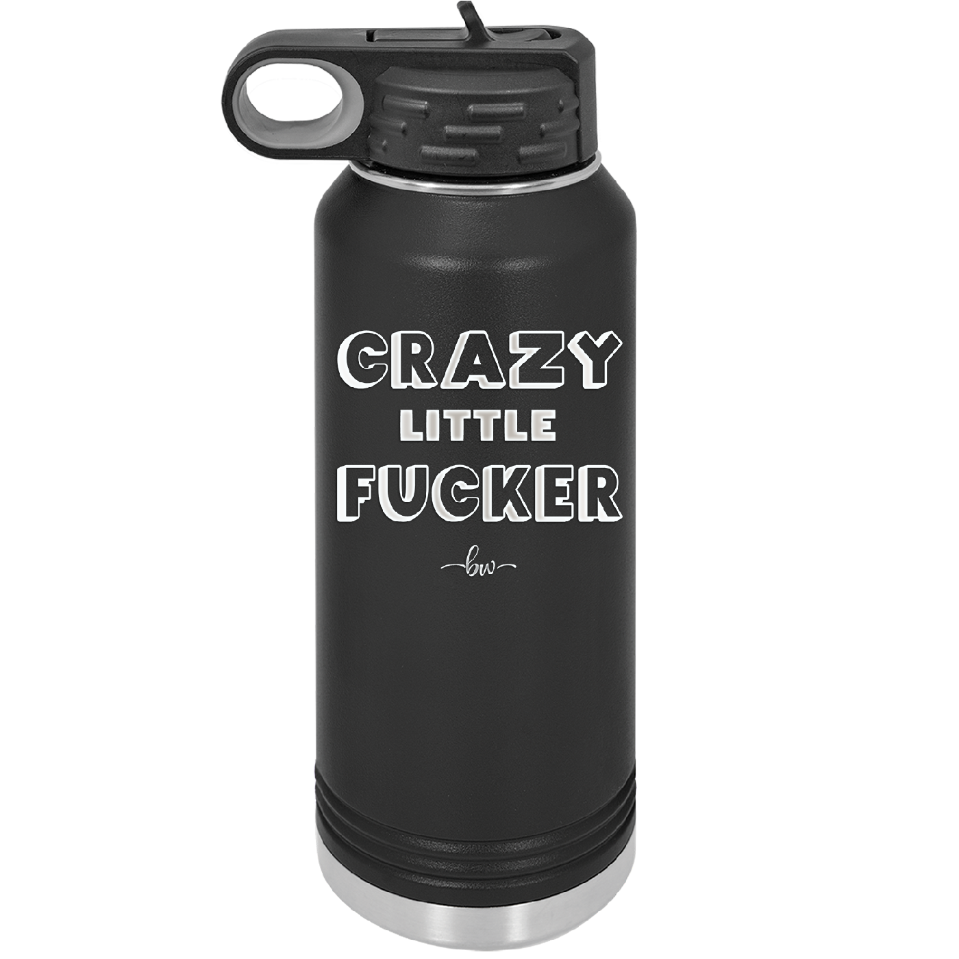 Crazy Little Fucker - Laser Engraved Stainless Steel Drinkware - 2225 -