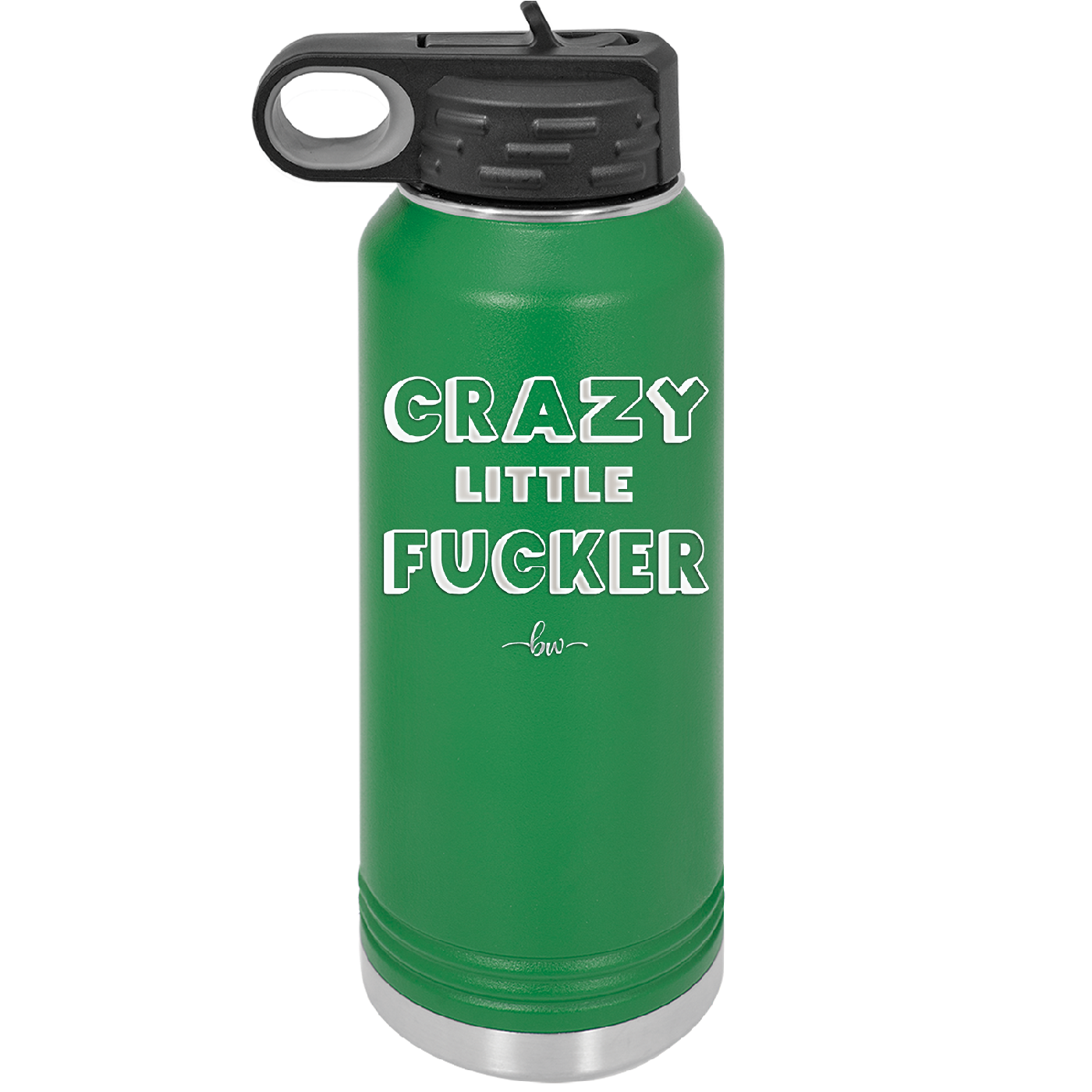 Crazy Little Fucker - Laser Engraved Stainless Steel Drinkware - 2225 -