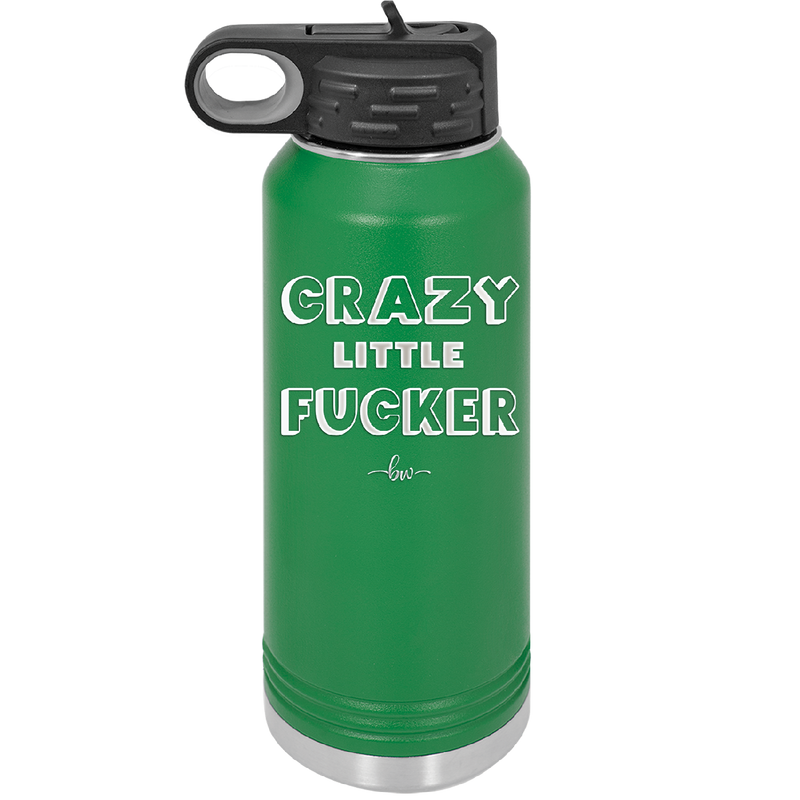 Crazy Little Fucker - Laser Engraved Stainless Steel Drinkware - 2225 -