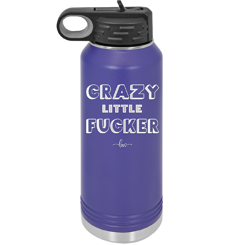 Crazy Little Fucker - Laser Engraved Stainless Steel Drinkware - 2225 -