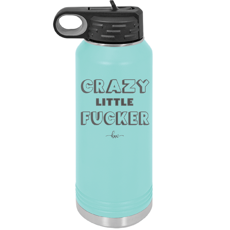 Crazy Little Fucker - Laser Engraved Stainless Steel Drinkware - 2225 -
