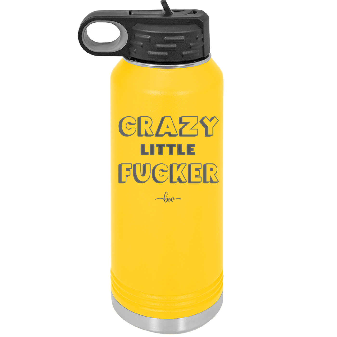Crazy Little Fucker - Laser Engraved Stainless Steel Drinkware - 2225 -