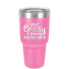 Your Crazy is Showing Tuck That Shit in - Laser Engraved Stainless Steel Drinkware - 2226 -
