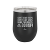 I Don't Have Ducks I Have Squirrels and they are Drunk - Laser Engraved Stainless Steel Drinkware - 2230 -