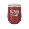 I Don't Have Ducks I Have Squirrels and they are Drunk - Laser Engraved Stainless Steel Drinkware - 2230 -