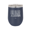 I Don't Have Ducks I Have Squirrels and they are Drunk - Laser Engraved Stainless Steel Drinkware - 2230 -