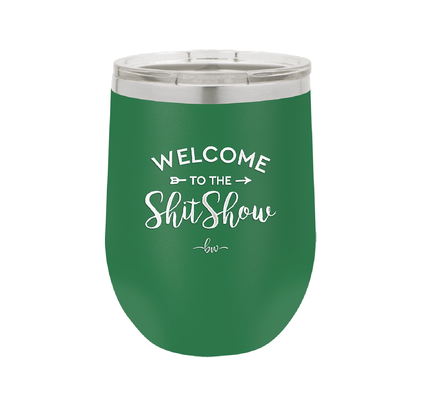 Welcome to the Shitshow - Laser Engraved Stainless Steel Drinkware - 2232 -