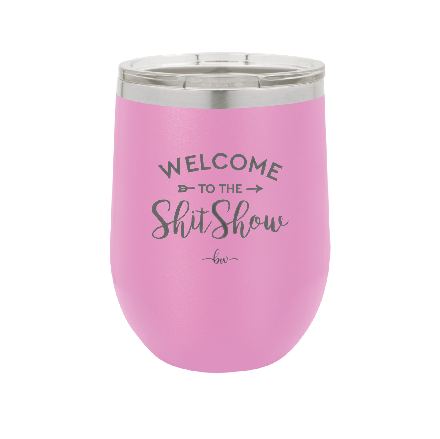 Welcome to the Shitshow - Laser Engraved Stainless Steel Drinkware - 2232 -