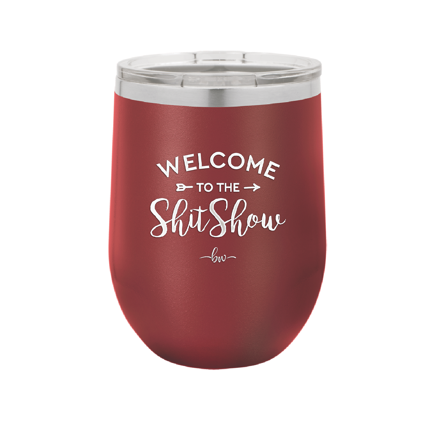 Welcome to the Shitshow - Laser Engraved Stainless Steel Drinkware - 2232 -