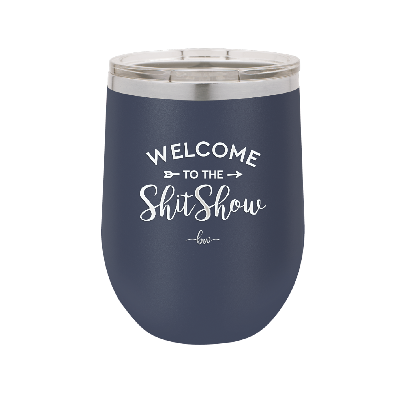 Welcome to the Shitshow - Laser Engraved Stainless Steel Drinkware - 2232 -