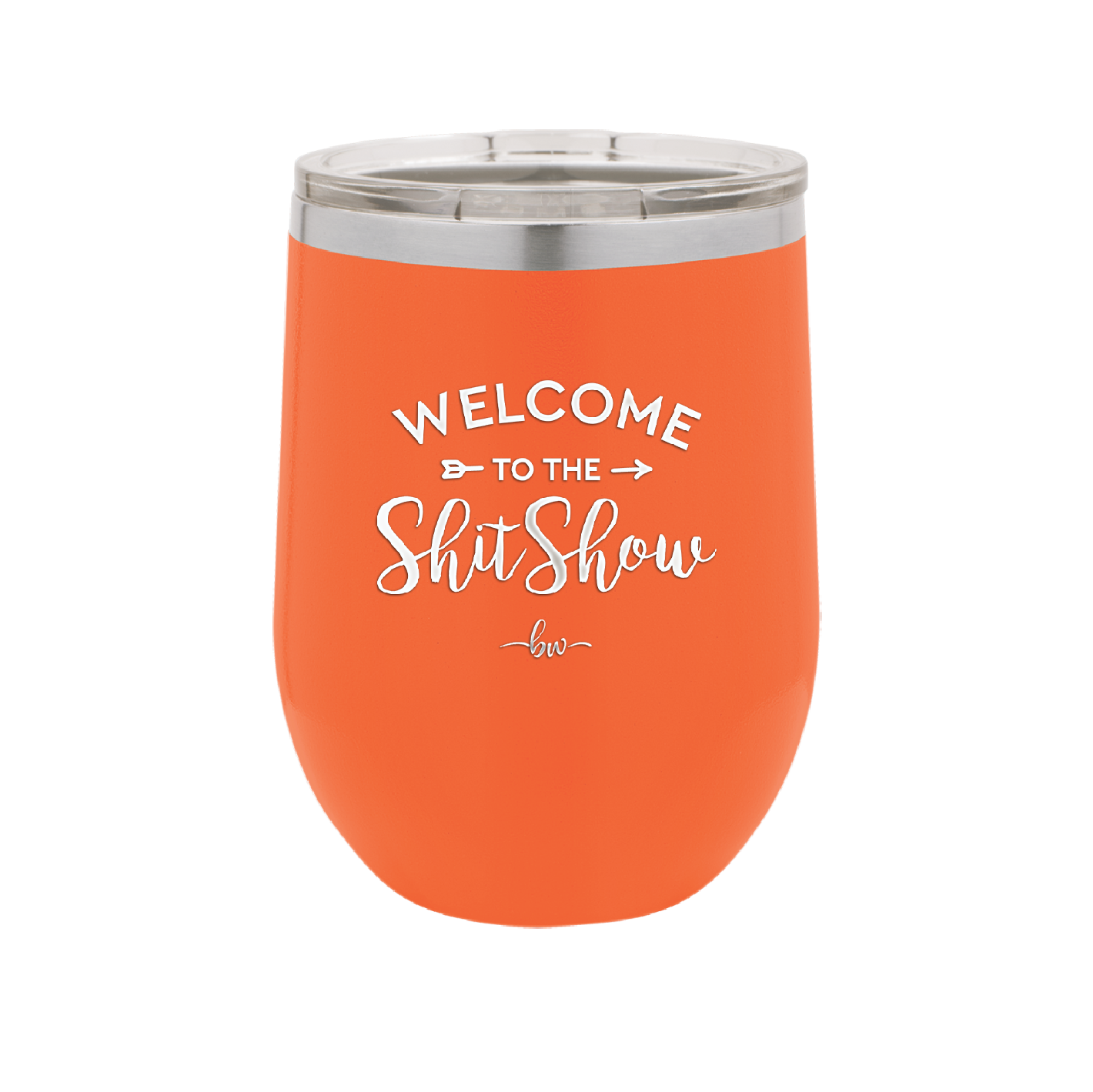 Welcome to the Shitshow - Laser Engraved Stainless Steel Drinkware - 2232 -