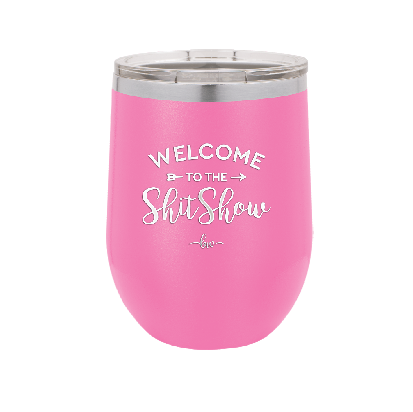 Welcome to the Shitshow - Laser Engraved Stainless Steel Drinkware - 2232 -