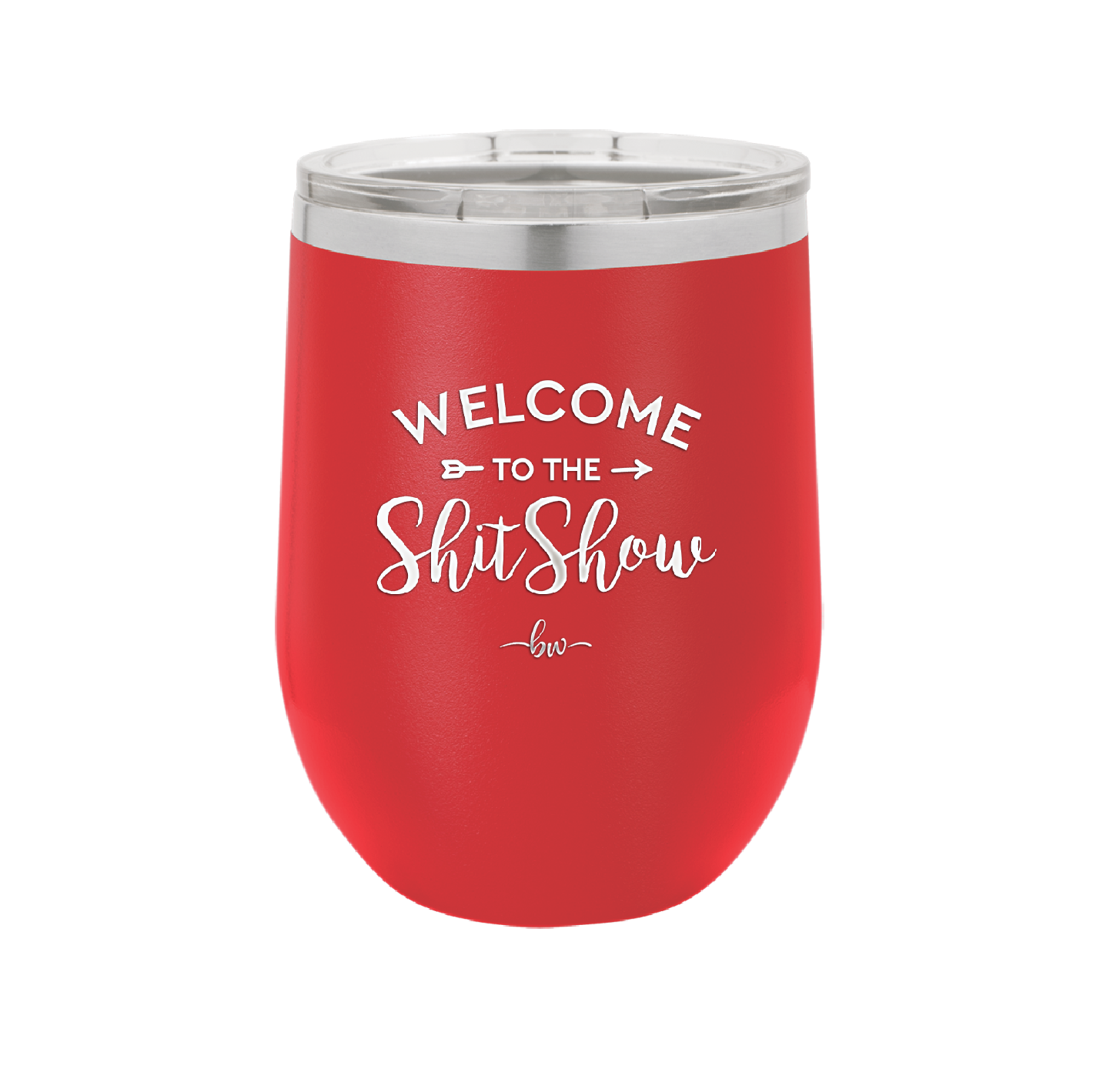 Welcome to the Shitshow - Laser Engraved Stainless Steel Drinkware - 2232 -