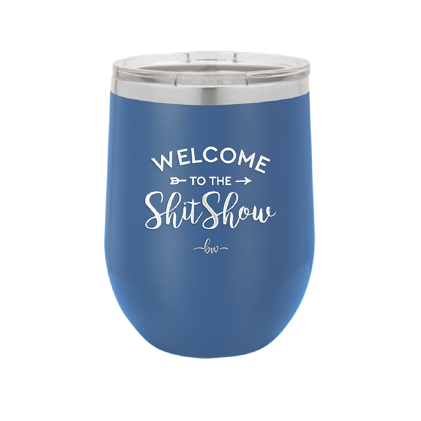 Welcome to the Shitshow - Laser Engraved Stainless Steel Drinkware - 2232 -