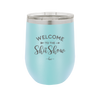 Welcome to the Shitshow - Laser Engraved Stainless Steel Drinkware - 2232 -