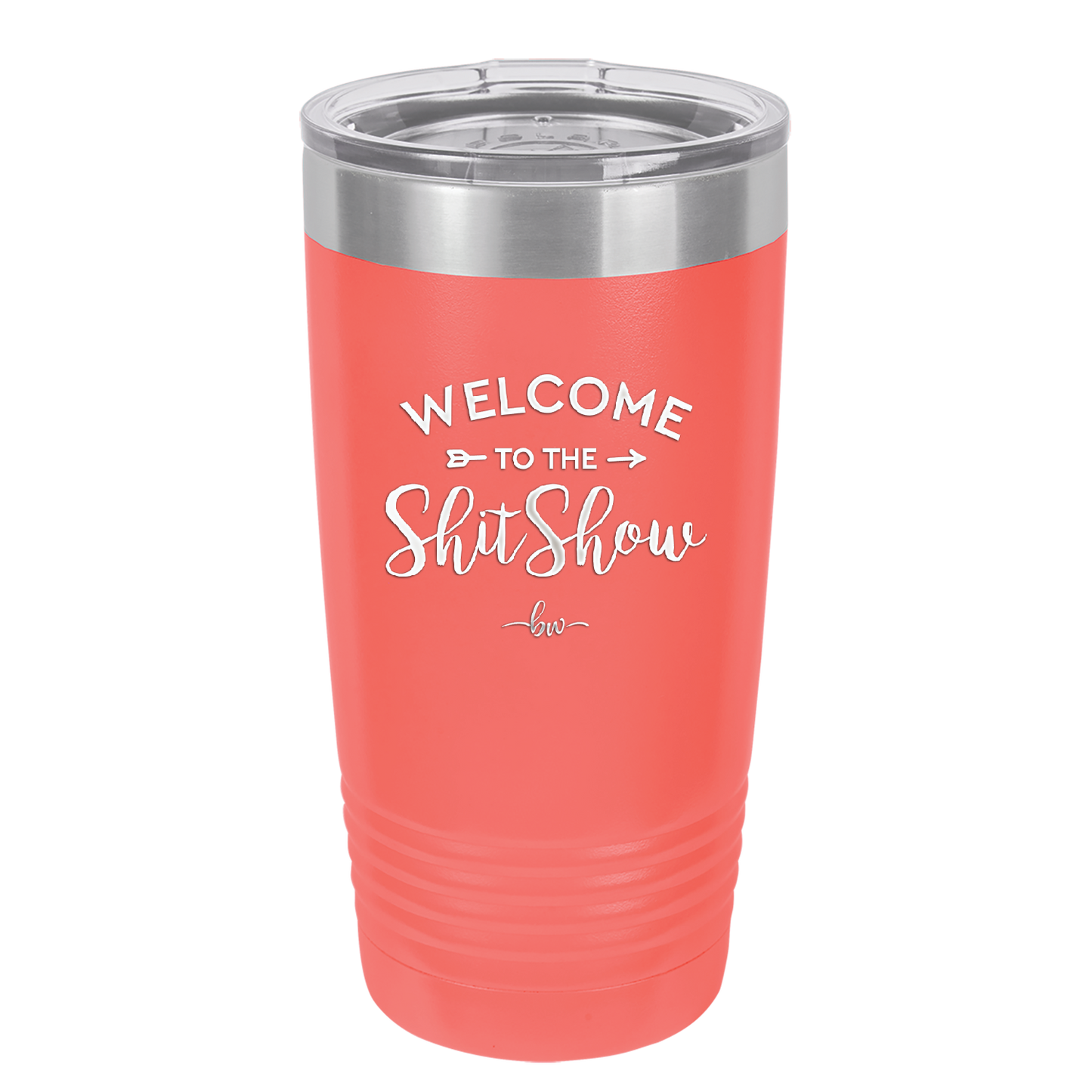 Welcome to the Shitshow - Laser Engraved Stainless Steel Drinkware - 2232 -
