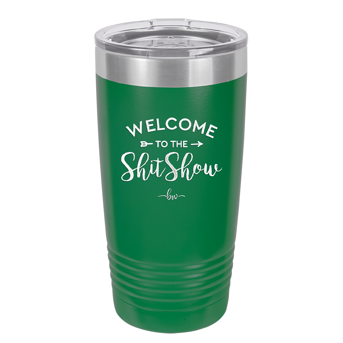 Welcome to the Shitshow - Laser Engraved Stainless Steel Drinkware - 2232 -