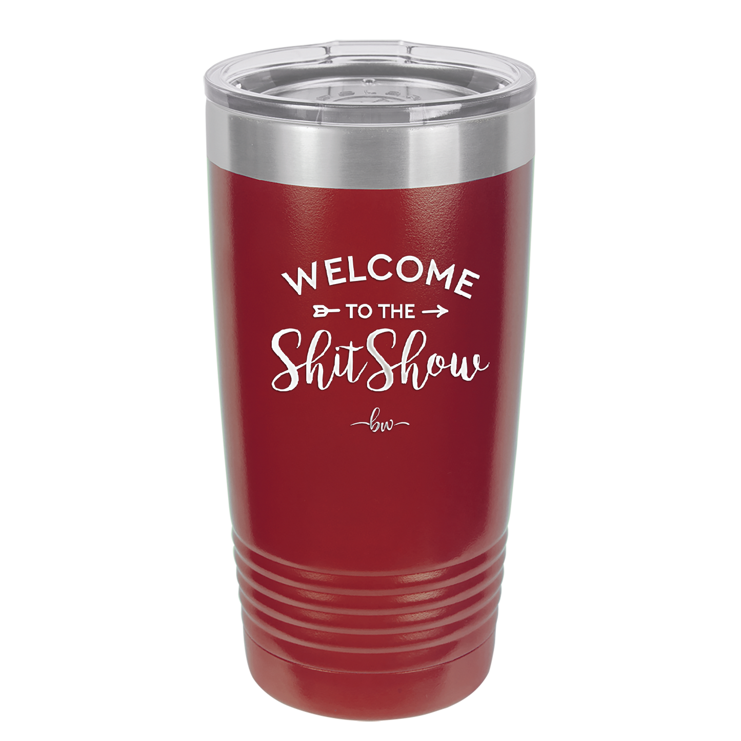 Welcome to the Shitshow - Laser Engraved Stainless Steel Drinkware - 2232 -