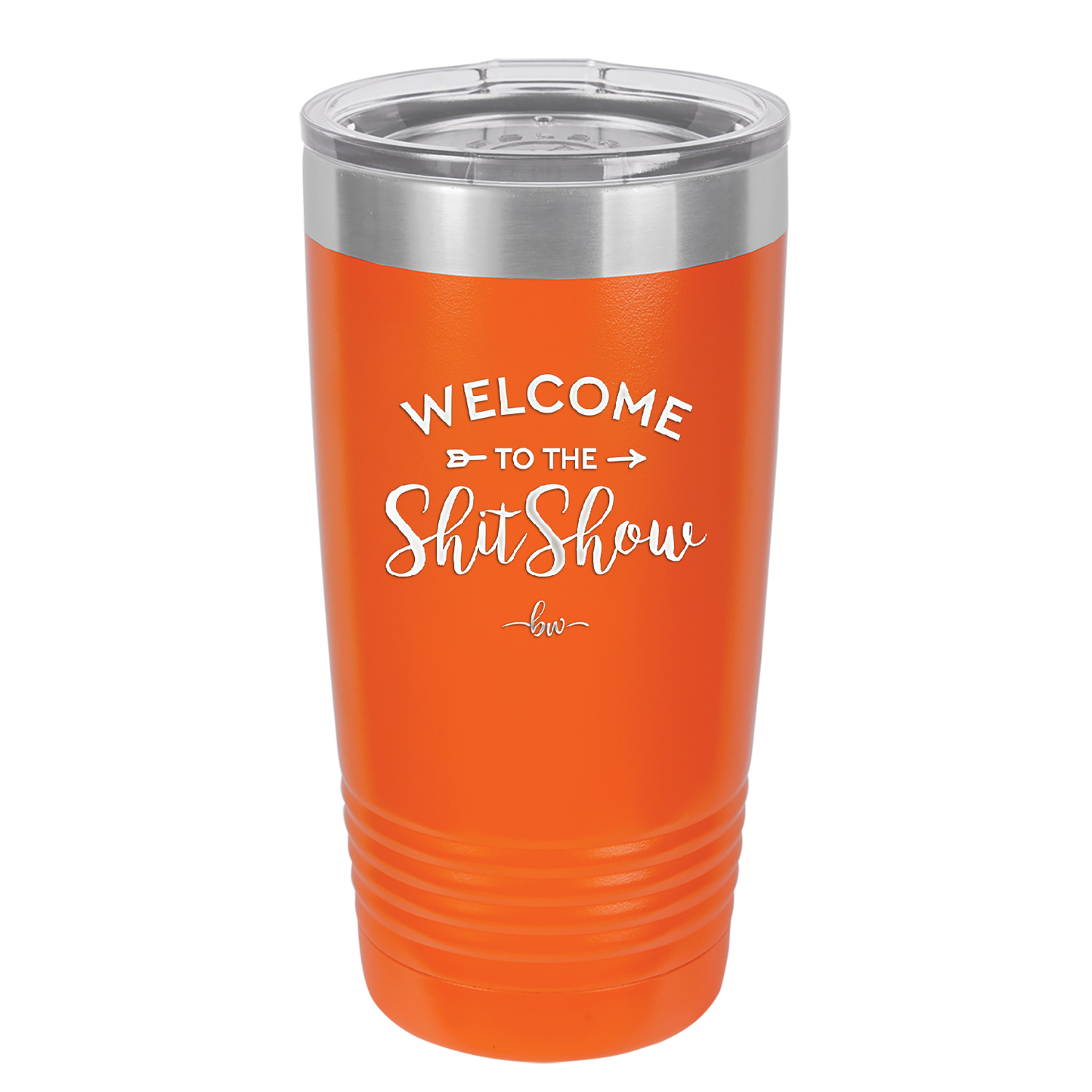 Welcome to the Shitshow - Laser Engraved Stainless Steel Drinkware - 2232 -