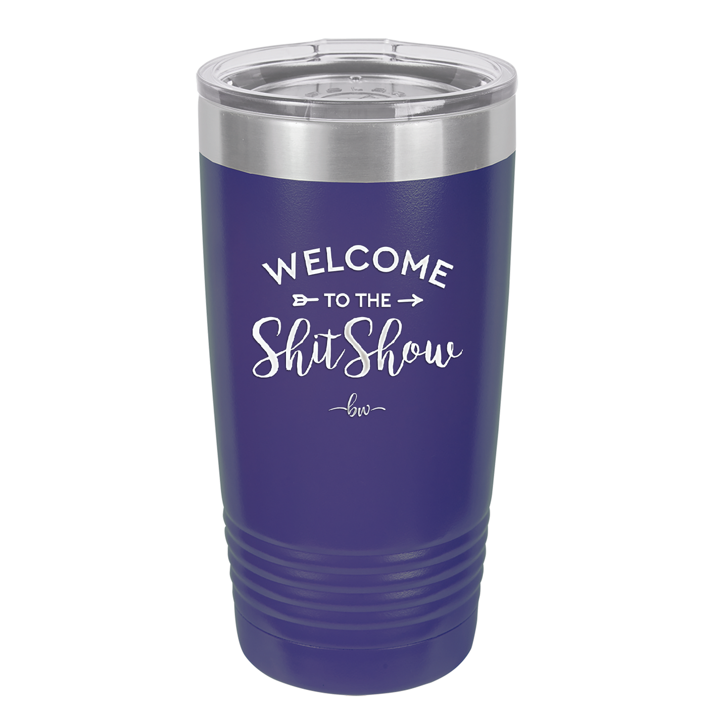 Welcome to the Shitshow - Laser Engraved Stainless Steel Drinkware - 2232 -