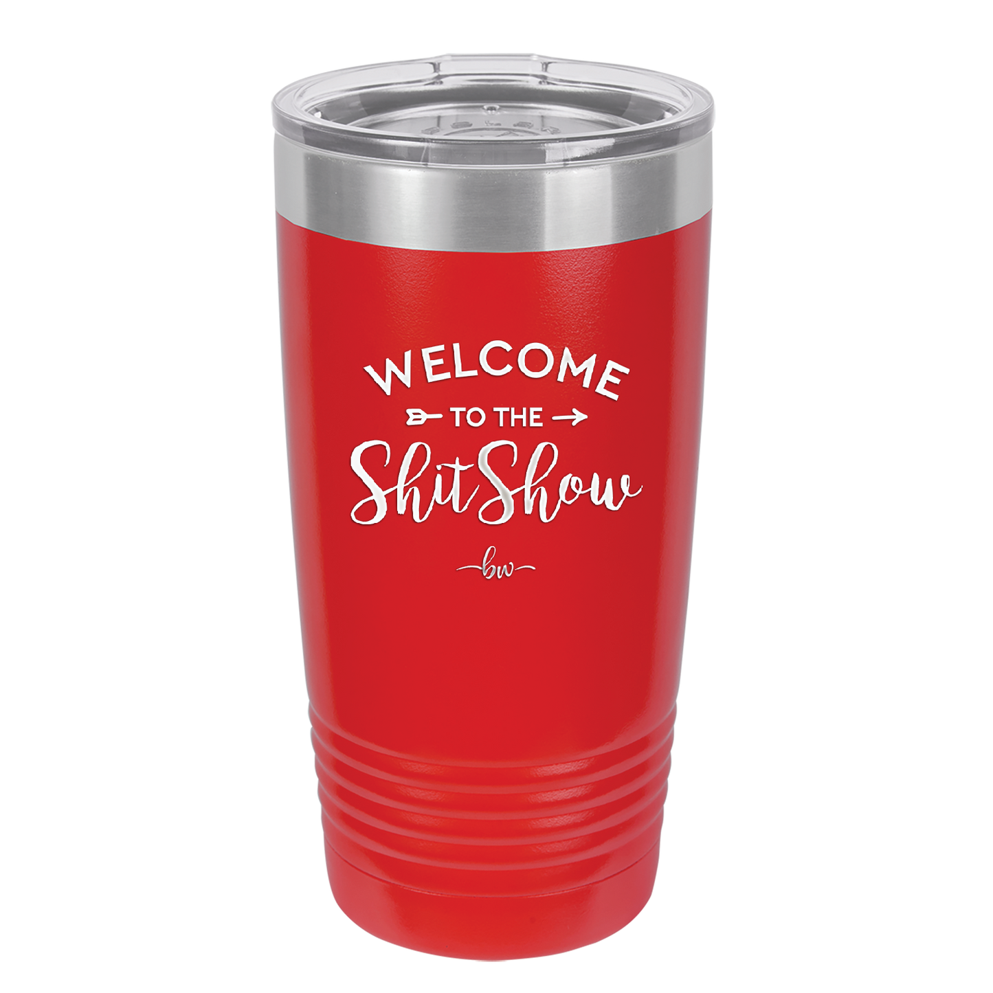 Welcome to the Shitshow - Laser Engraved Stainless Steel Drinkware - 2232 -