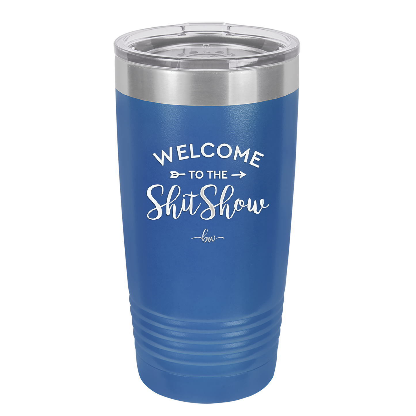 Welcome to the Shitshow - Laser Engraved Stainless Steel Drinkware - 2232 -