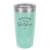 Welcome to the Shitshow - Laser Engraved Stainless Steel Drinkware - 2232 -