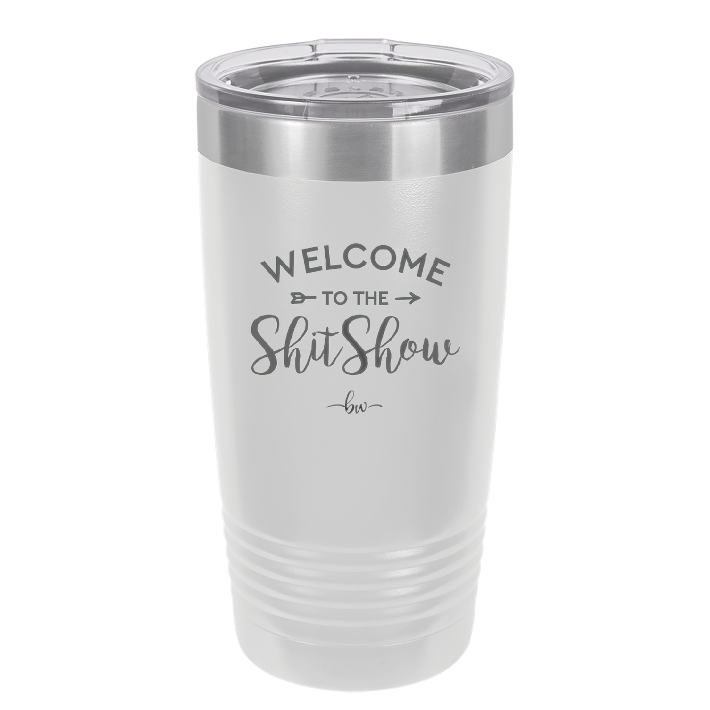 Welcome to the Shitshow - Laser Engraved Stainless Steel Drinkware - 2232 -