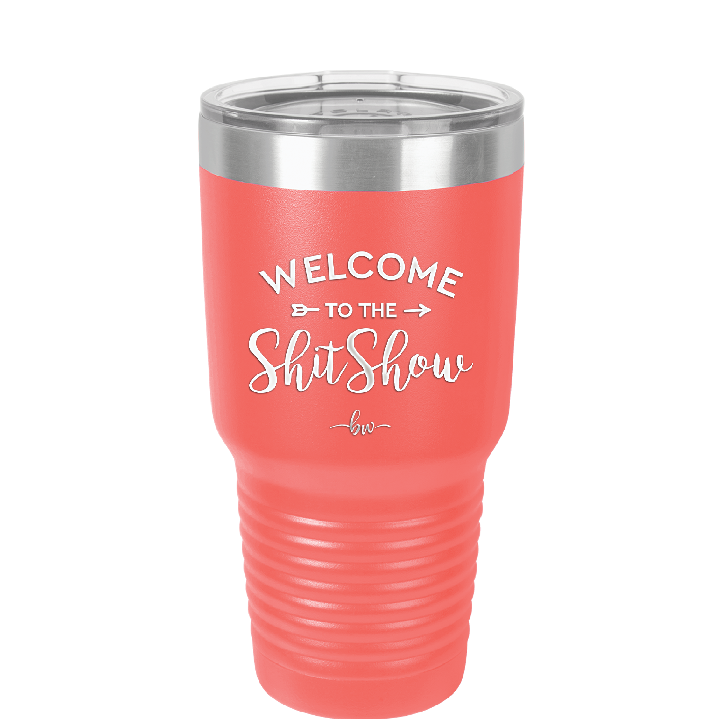 Welcome to the Shitshow - Laser Engraved Stainless Steel Drinkware - 2232 -
