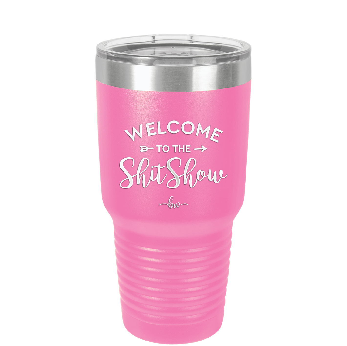 Welcome to the Shitshow - Laser Engraved Stainless Steel Drinkware - 2232 -