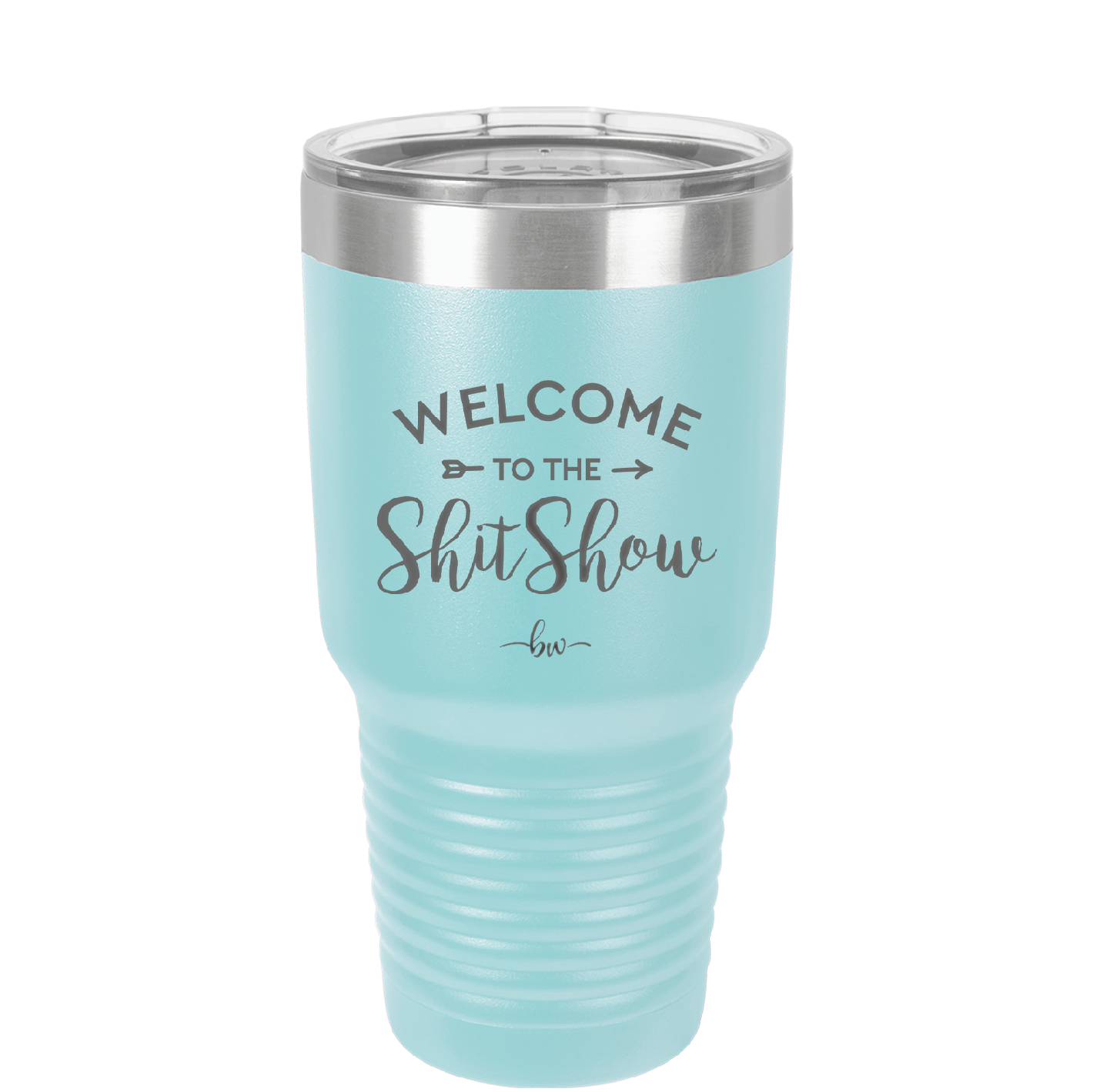 Welcome to the Shitshow - Laser Engraved Stainless Steel Drinkware - 2232 -