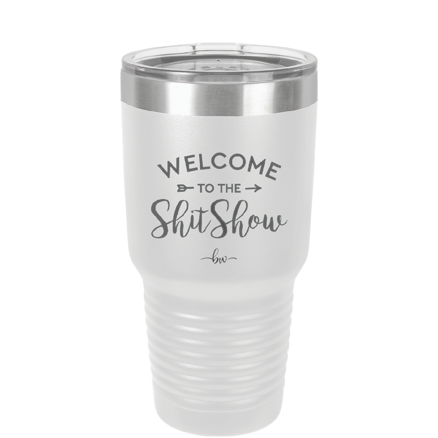 Welcome to the Shitshow - Laser Engraved Stainless Steel Drinkware - 2232 -