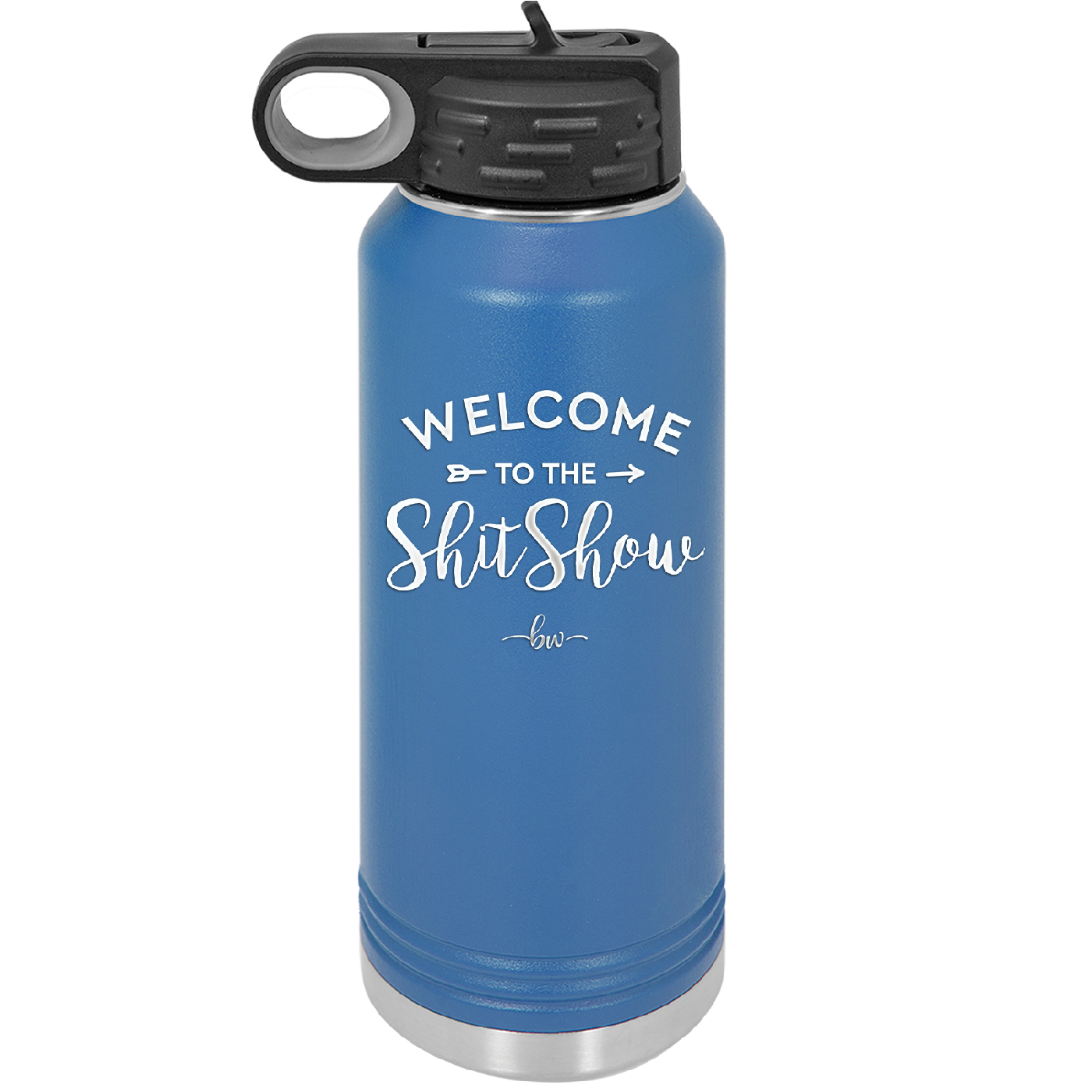 Welcome to the Shitshow - Laser Engraved Stainless Steel Drinkware - 2232 -