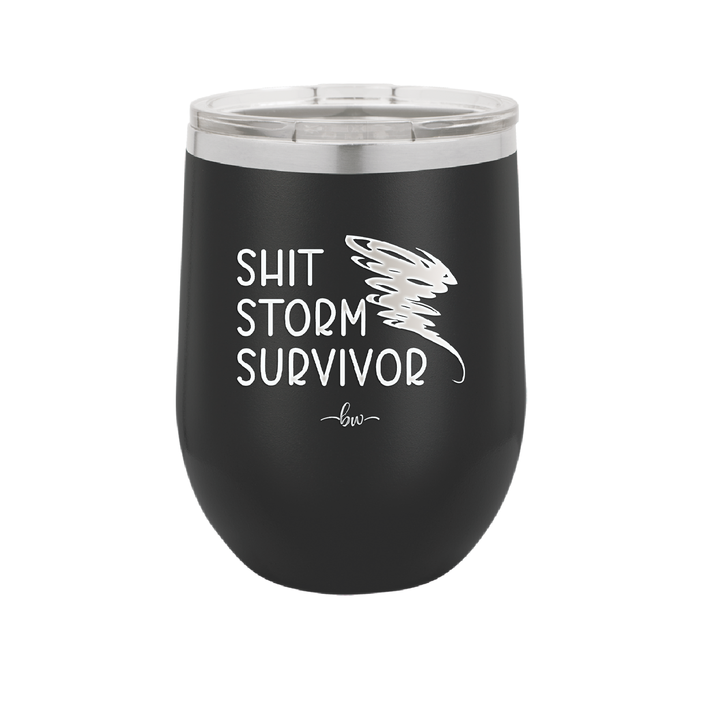 Shit Storm Survivor - Laser Engraved Stainless Steel Drinkware - 2233 -
