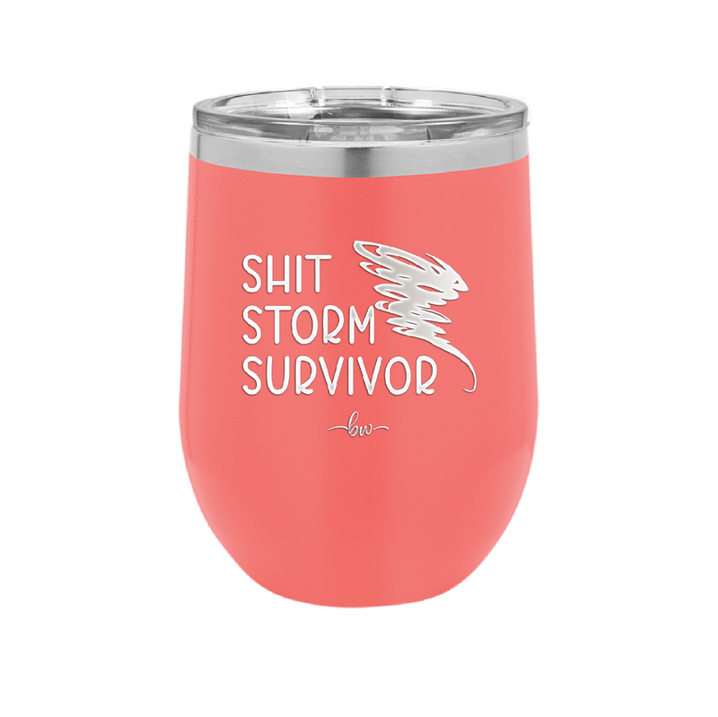 Shit Storm Survivor - Laser Engraved Stainless Steel Drinkware - 2233 -