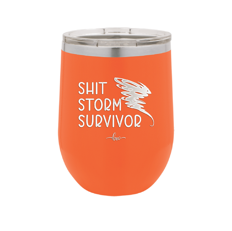 Shit Storm Survivor - Laser Engraved Stainless Steel Drinkware - 2233 -