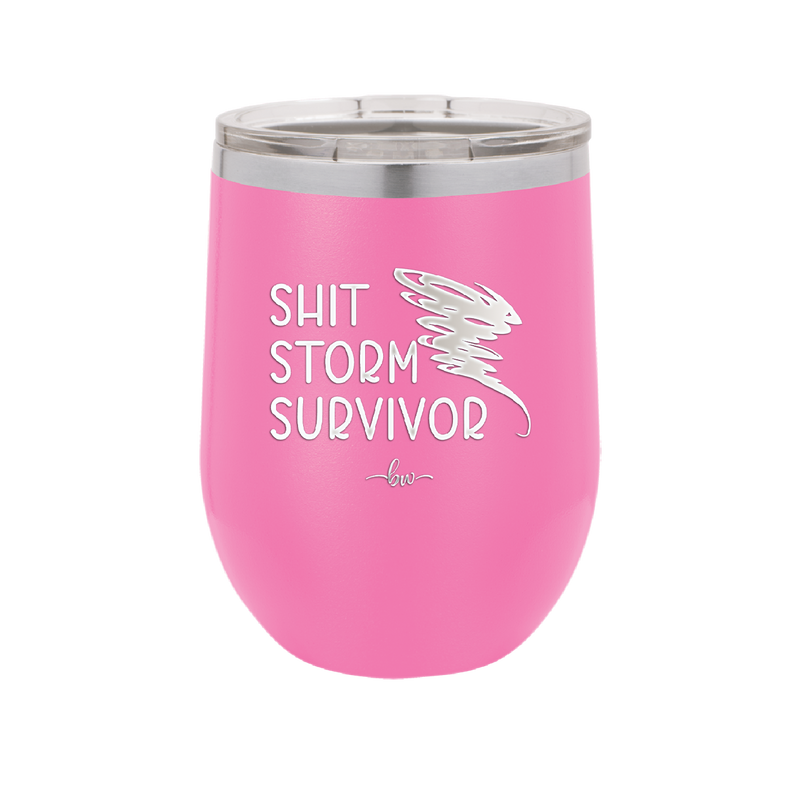 Shit Storm Survivor - Laser Engraved Stainless Steel Drinkware - 2233 -