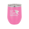 Shit Storm Survivor - Laser Engraved Stainless Steel Drinkware - 2233 -
